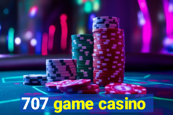 707 game casino